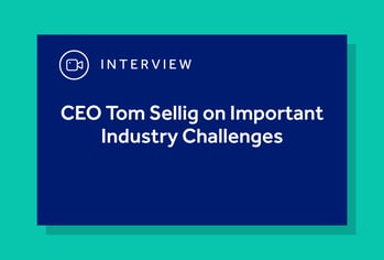 CEO Tom Sellig on Important Industry Challenges