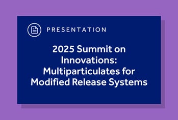2025 Summit on Innovations: Multiparticulates for Modified Release Systems
