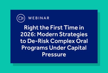 Right the First Time in 2026: Modern Strategies to De-Risk Complex Oral Programs Under Capital Pressure